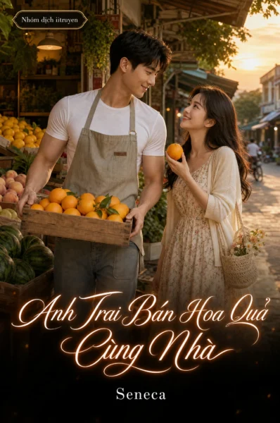 Anh Trai Bán Hoa Quả Cùng Nhà