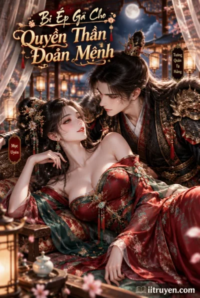 Bị Ép Gả Cho Quyền Thần Đoản Mệnh