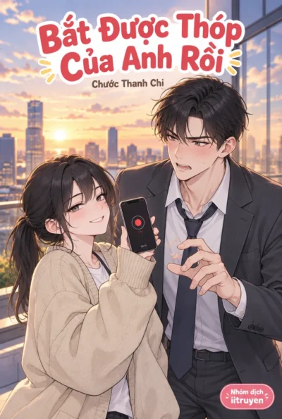 Bắt Được Thóp Của Anh Rồi
