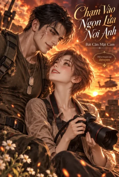 Chạm Vào Ngọn Lửa Nơi Anh