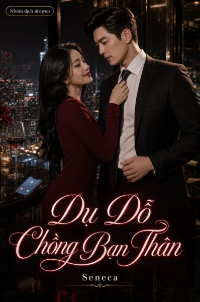 Dụ Dỗ Chồng Bạn Thân